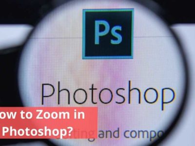 How to Zoom in Photoshop
