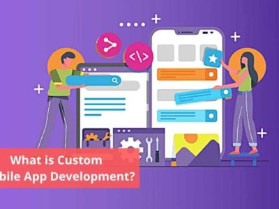 What is Custom Mobile App Development