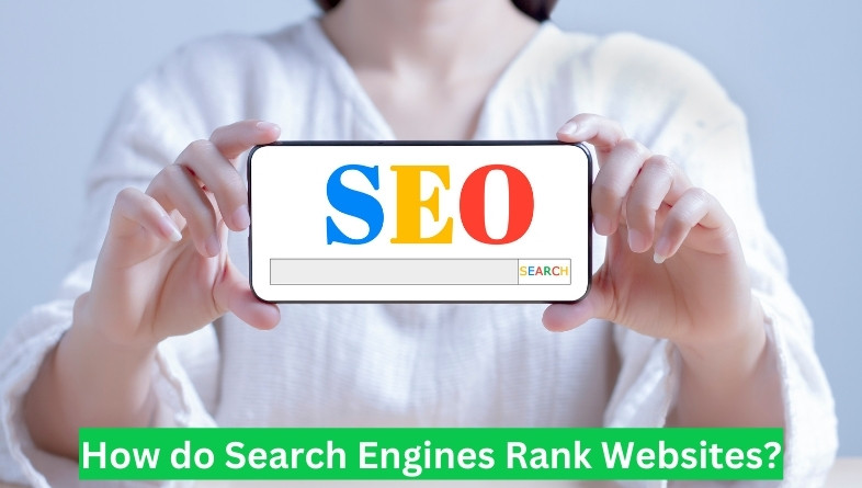 How do Search Engines Rank Websites