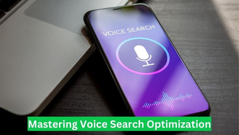 Mastering Voice Search Optimization