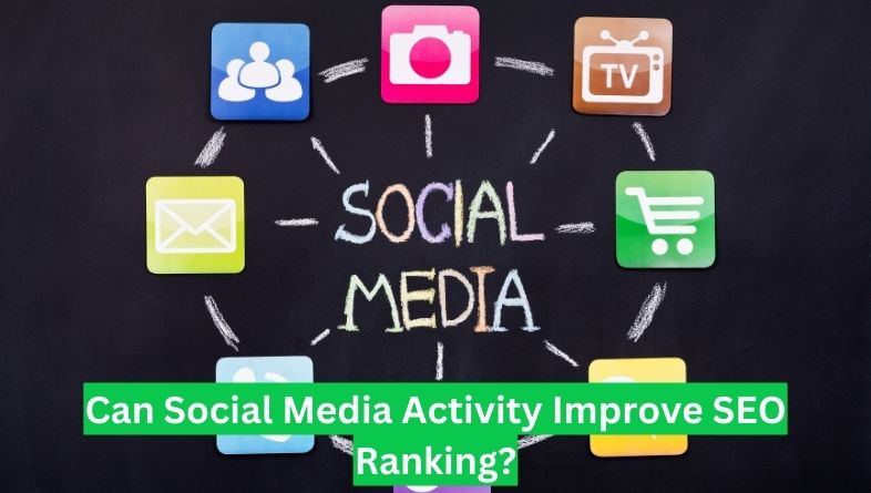 Can Social Media Activity Improve SEO Ranking?