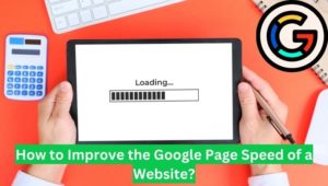 How to Improve the Google Page Speed of a Website?