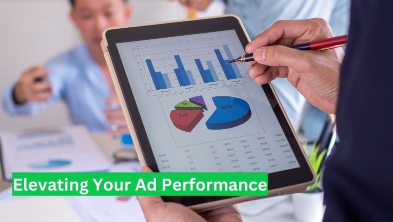 Elevating Your Ad Performance